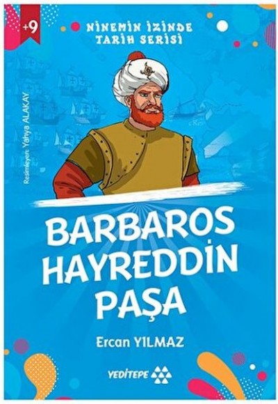 Ninemin İzinde Tarih Serisi - Barbaros Hayreddin Paşa Ninemin İzinde Tarih Serisi - Barbaros Hayreddin Paşa