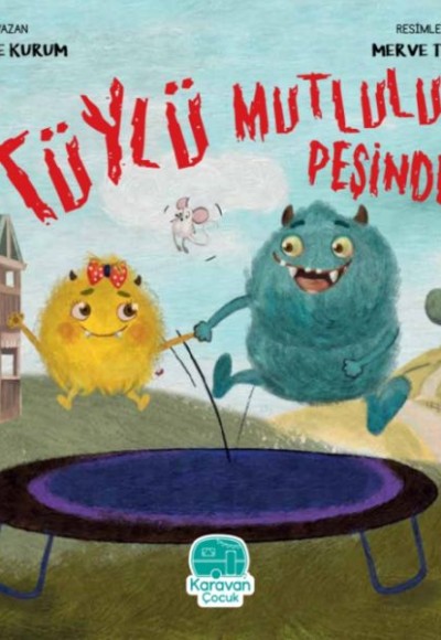 Tüylü Mutluluk Peşinde Tüylü Mutluluk Peşinde