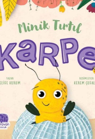 Minik Tırtıl Karpe Minik Tırtıl Karpe