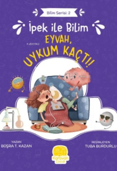 İpek ile Bilim 2 - Eyvah Uykum Kaçtı İpek ile Bilim 2 - Eyvah Uykum Kaçtı