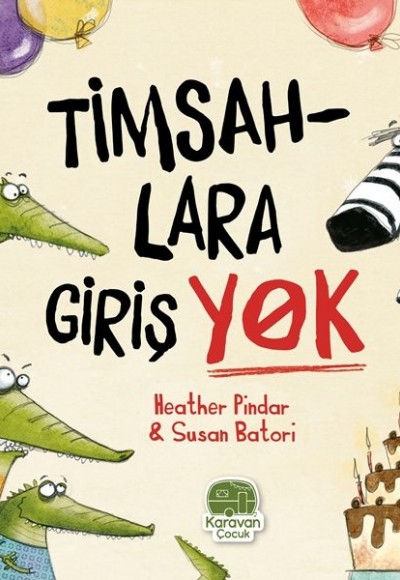 Timsahlara Girişi Yok, Heather Pindar Timsahlara Girişi Yok, Heather Pindar