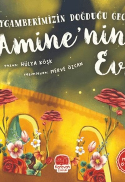 Peygamberimizin Doğduğu Gece Amine’nin Evi Peygamberimizin Doğduğu Gece Amine’nin Evi