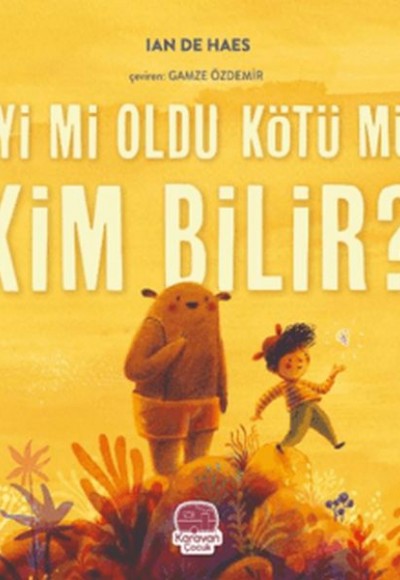 İyi mi Oldu Kötü mü Kim Bilir? İyi mi Oldu Kötü mü Kim Bilir?