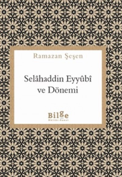 Selahaddin Eyyübi ve Dönemi Selahaddin Eyyübi ve Dönemi