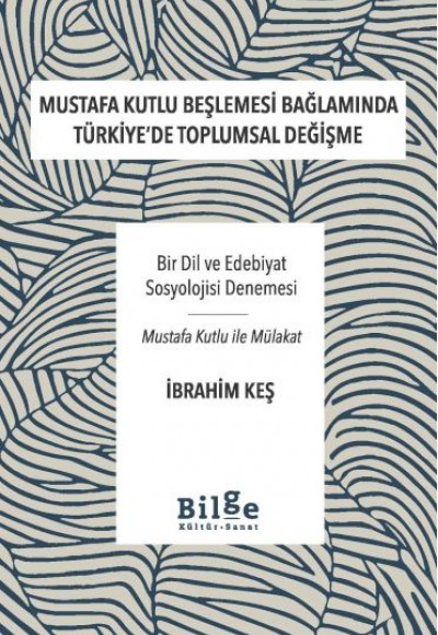 Mustafa Kutlu Beşlemesi Bağlamında Türkiye’De Toplumsal Değişme Mustafa Kutlu Beşlemesi Bağlamında Türkiye’De Toplumsal Değişme