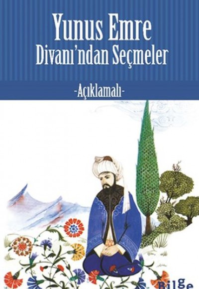 Yunus Emre Divan’ından Seçmeler Yunus Emre Divan’ından Seçmeler
