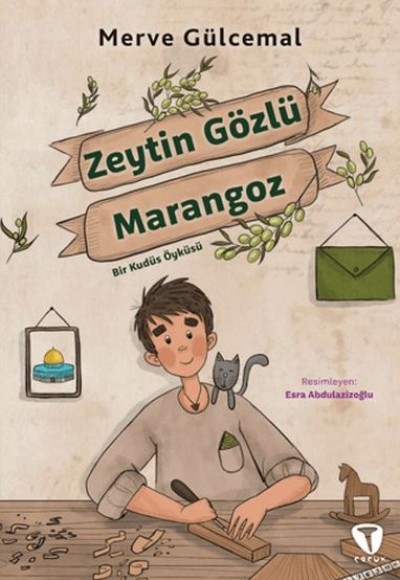 Zeytin Gözlü Marangoz Bir Kudüs Öyküsü Zeytin Gözlü Marangoz Bir Kudüs Öyküsü