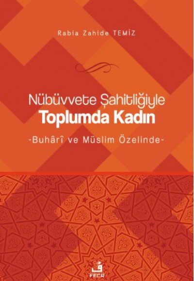 Nübüvvete Şahitliğiyle Toplumda Kadın Nübüvvete Şahitliğiyle Toplumda Kadın