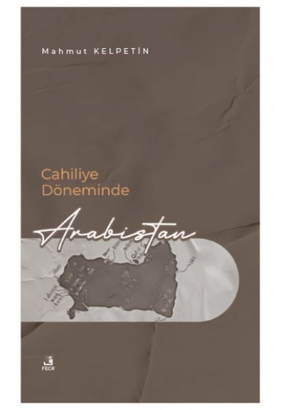 Cahiliye Döneminde Arabistan Cahiliye Döneminde Arabistan