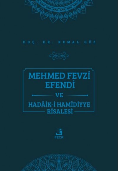 Mehmed Fevzi Efendi ve Hadâik-i Hamîdiyye Risalesi Mehmed Fevzi Efendi ve Hadâik-i Hamîdiyye Risalesi