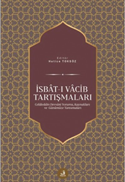 İsbat-ı Vacib Tartışmaları İsbat-ı Vacib Tartışmaları