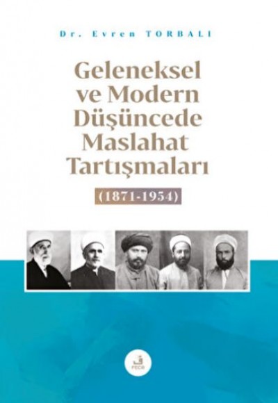 Geleneksel ve Modern Düşüncede Maslahat Tartışmaları Geleneksel ve Modern Düşüncede Maslahat Tartışmaları