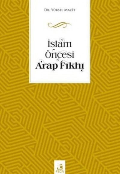 İslam Öncesi Arap Fıkhı İslam Öncesi Arap Fıkhı