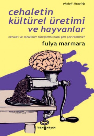 Cehaletin Kültürel Üretimi ve Hayvanlar Cehaletin Kültürel Üretimi ve Hayvanlar