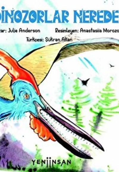 Dinozorlar Nerede? Dinozorlar Nerede?