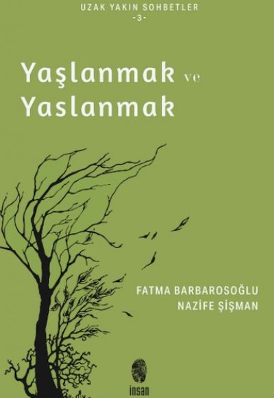 Yaşlanmak ve Yaslanmak Yaşlanmak ve Yaslanmak