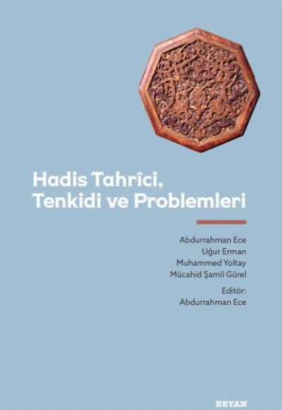Hadis Tahrici, Tenkidi ve Problemleri Hadis Tahrici, Tenkidi ve Problemleri