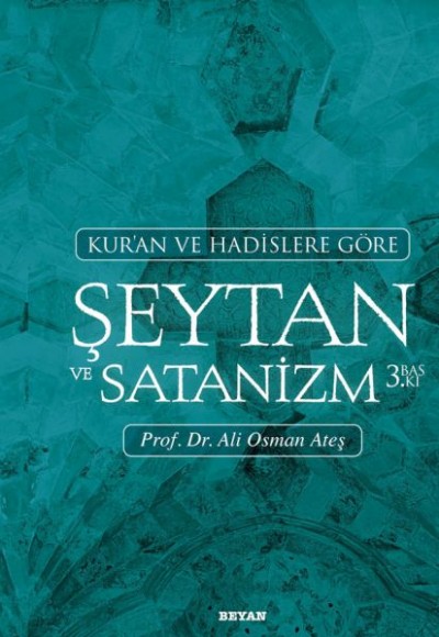 Kur'an ve Hadislere Göre Şeytan ve Satanizm Kur'an ve Hadislere Göre Şeytan ve Satanizm