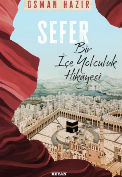 Sefer Bir İçe Yolculuk Hikayesi Sefer Bir İçe Yolculuk Hikayesi