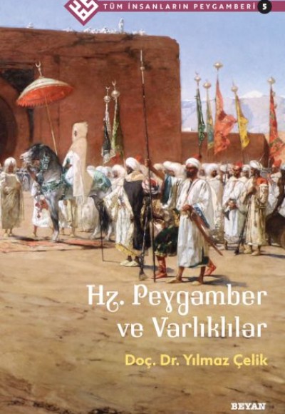 Tüm İnsanların Peygamberi -5 Hz. Peygamber ve Varlıklılar Tüm İnsanların Peygamberi -5 Hz. Peygamber ve Varlıklılar
