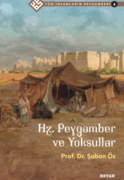 Tüm İnsanların Peygamberi -6 Hz. Peygamber ve Yoksullar Tüm İnsanların Peygamberi -6 Hz. Peygamber ve Yoksullar