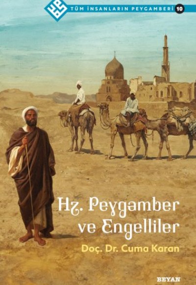Tüm İnsanların Peygamberi -10 Hz. Peygamber ve Engelliler Tüm İnsanların Peygamberi -10 Hz. Peygamber ve Engelliler