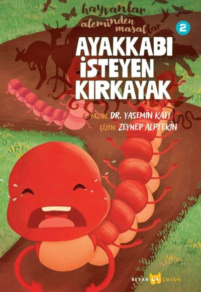 Hayvanlar Aleminden Masallar 2-Ayakkabı İsteyen Kırkayak Hayvanlar Aleminden Masallar 2-Ayakkabı İsteyen Kırkayak