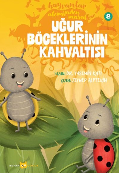 Hayvanlar Aleminden Masallar 8-Uğur Böceklerinin Kahvaltısı Hayvanlar Aleminden Masallar 8-Uğur Böceklerinin Kahvaltısı