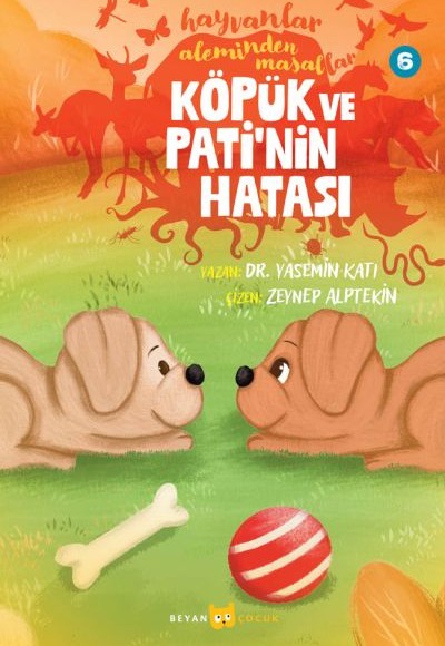 Hayvanlar Aleminden Masallar 6-Köpük ve Pati'nin Hatası Hayvanlar Aleminden Masallar 6-Köpük ve Pati'nin Hatası