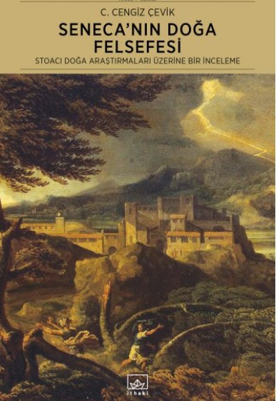 Seneca’nın Doğa Felsefesi: Stoacı Doğa Araştırmaları Üzerine Bir İnceleme Seneca’nın Doğa Felsefesi: Stoacı Doğa Araştırmaları Üzerine Bir İnceleme