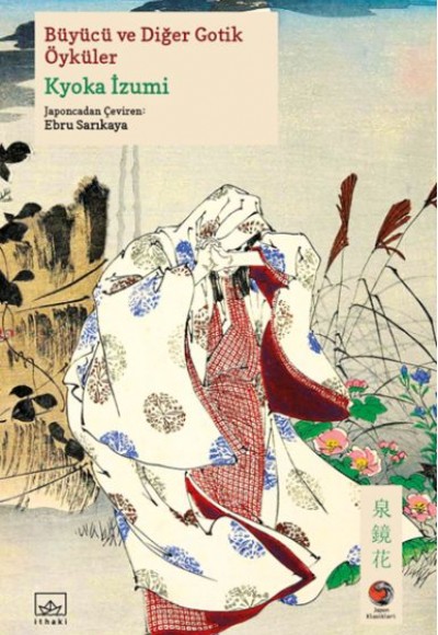 Büyücü ve Diğer Gotik Öyküler Japon Klasikleri Büyücü ve Diğer Gotik Öyküler Japon Klasikleri