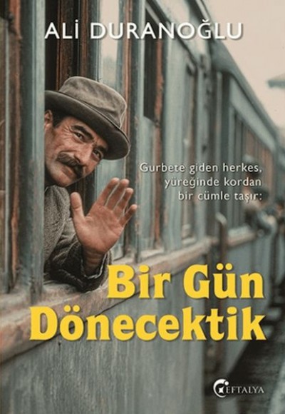 Bir Gün Dönecektik Bir Gün Dönecektik