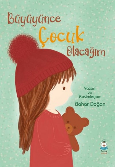 Büyüyünce Çocuk Olacağım Büyüyünce Çocuk Olacağım