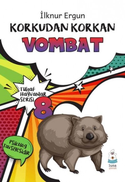 Tuhaf Hayvanlar Serisi 8 - Korkudan Korkan Vombat Tuhaf Hayvanlar Serisi 8 - Korkudan Korkan Vombat