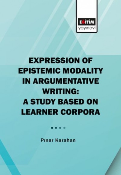 Expression Of Epistemic Modality İn Argumentative Writing Expression Of Epistemic Modality İn Argumentative Writing
