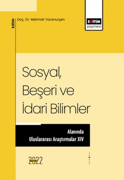 Sosyal Beşeri Ve İdari Bilimler Alanında Uluslararası Araştırmalar XIV Sosyal Beşeri Ve İdari Bilimler Alanında Uluslararası Araştırmalar XIV