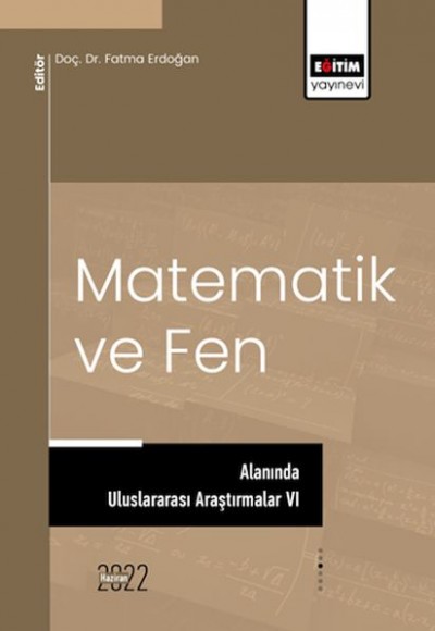 Matematik Ve Fen Alanında Uluslararası Araştırmalar VI Matematik Ve Fen Alanında Uluslararası Araştırmalar VI