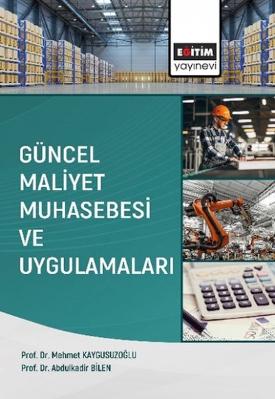 Güncel Maliyet Muhasebesi ve Uygulamaları Güncel Maliyet Muhasebesi ve Uygulamaları