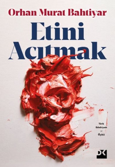 Etini Acıtmak Etini Acıtmak