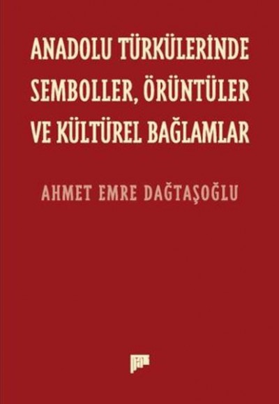 Anadolu Türkülerinde Semboller, Örüntüler ve Kültürel Bağlamlar Anadolu Türkülerinde Semboller, Örüntüler ve Kültürel Bağlamlar