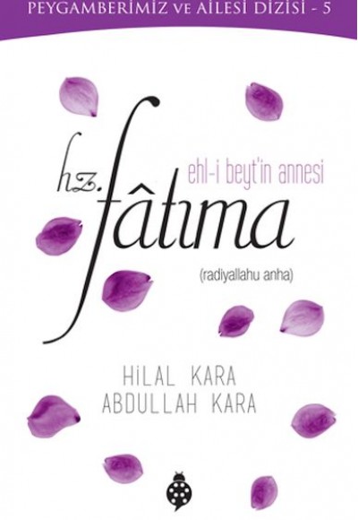 Ehl-i Beyt'in Annesi Hz. Fatıma Ehl-i Beyt'in Annesi Hz. Fatıma