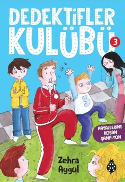 Dedektifler Kulübü 3 - Hayallerine Koşan Şampiyon Dedektifler Kulübü 3 - Hayallerine Koşan Şampiyon