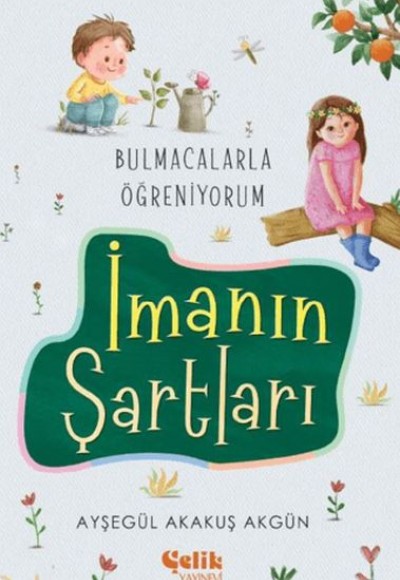 Bulmacalarla Öğreniyorum İmanın Şartları Bulmacalarla Öğreniyorum İmanın Şartları