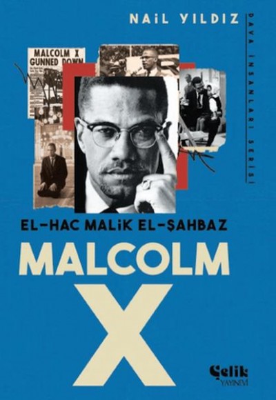 El Hac Malik El Şahbaz Malcom X El Hac Malik El Şahbaz Malcom X