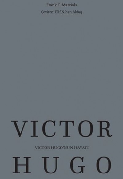 Victor Hugo’nun Hayatı Victor Hugo’nun Hayatı