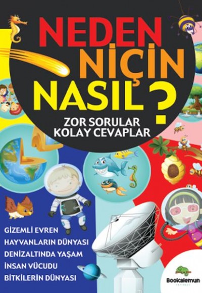 Neden Niçin Nasıl? - Zor Sorular Kolay Cevaplar Neden Niçin Nasıl? - Zor Sorular Kolay Cevaplar