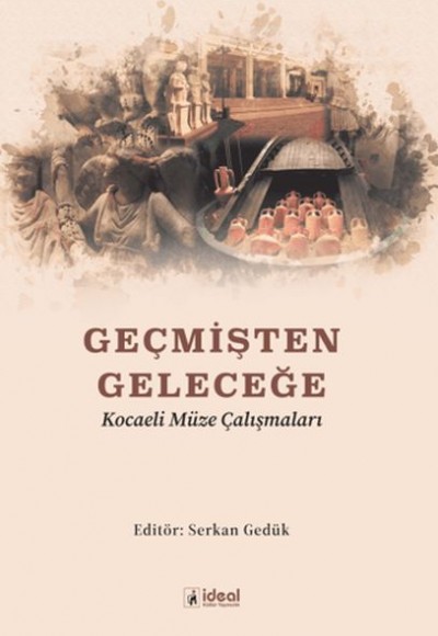 Geçmişten Geleceğe Kocaeli Müze Çalışmaları Geçmişten Geleceğe Kocaeli Müze Çalışmaları