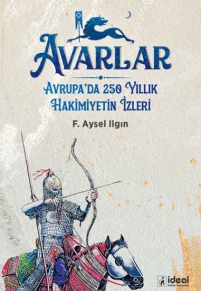 Avarlar - Avrupa'da 250 Yıllık Hakimiyetin İzleri Avarlar - Avrupa'da 250 Yıllık Hakimiyetin İzleri
