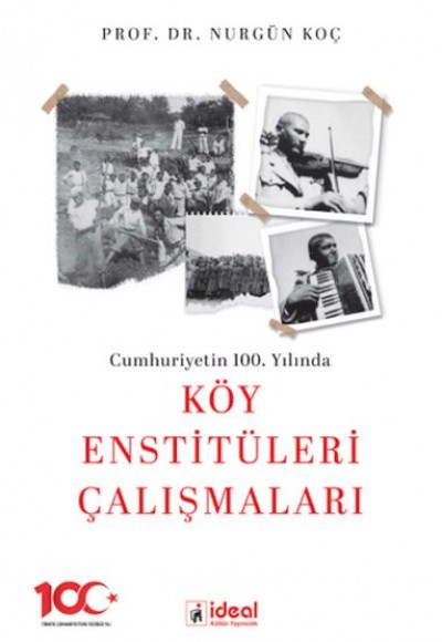 Cumhuriyetin 100. Yılında Köy Enstitüleri Çalışmalar Cumhuriyetin 100. Yılında Köy Enstitüleri Çalışmalar