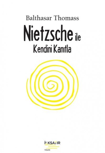 Nıetzsche İle Kendini Kanıtla Nıetzsche İle Kendini Kanıtla
